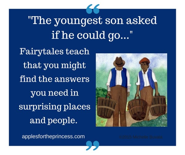 fairytales teach that you might find the answers in surprising places and people applesfortheprincess.com